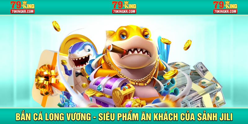 Bắn cá Long vương