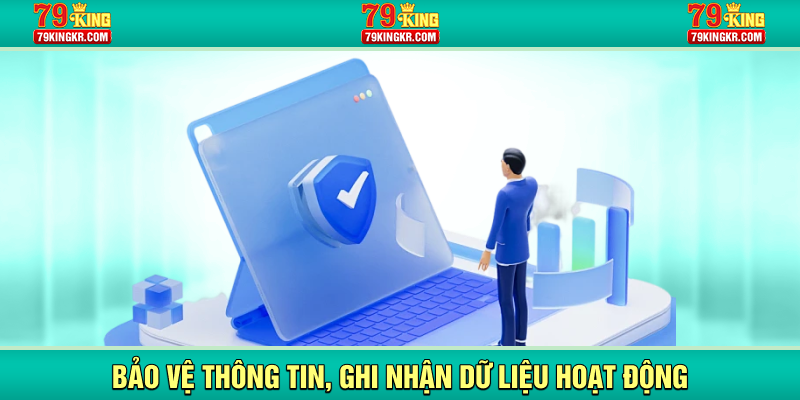 Bảo vệ thông tin, ghi nhận dữ liệu hoạt động