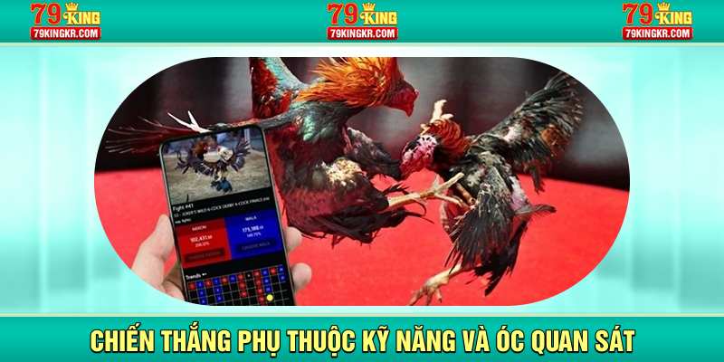 Chiến thắng phụ thuộc kỹ năng và óc quan sát