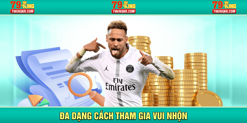 Đa dạng cách tham gia vui nhộn