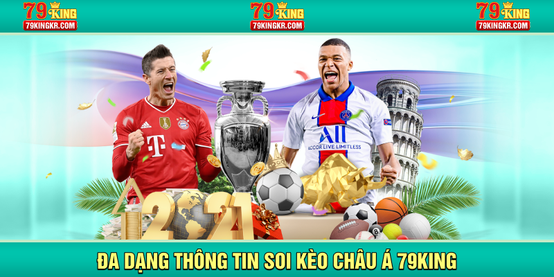 Đa dạng thông tin soi kèo châu Á 79KING