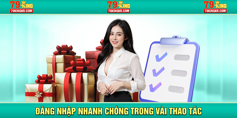 Đăng nhập nhanh chóng trong vài thao tác