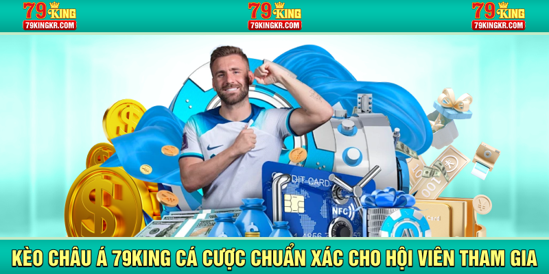 Kèo Châu Á 79King