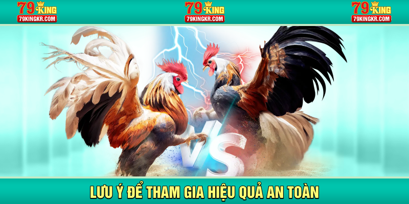Lưu ý để tham gia hiệu quả an toàn
