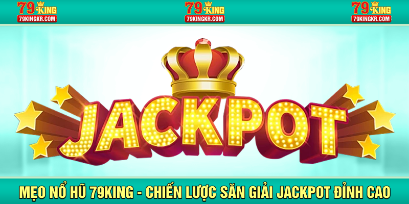 Mẹo nổ hũ 79King