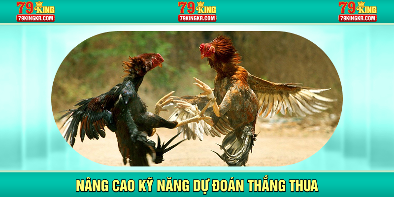 Nâng cao kỹ năng dự đoán thắng thua