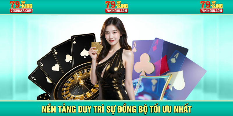 Nền tảng duy trì sự đồng bộ tối ưu nhất