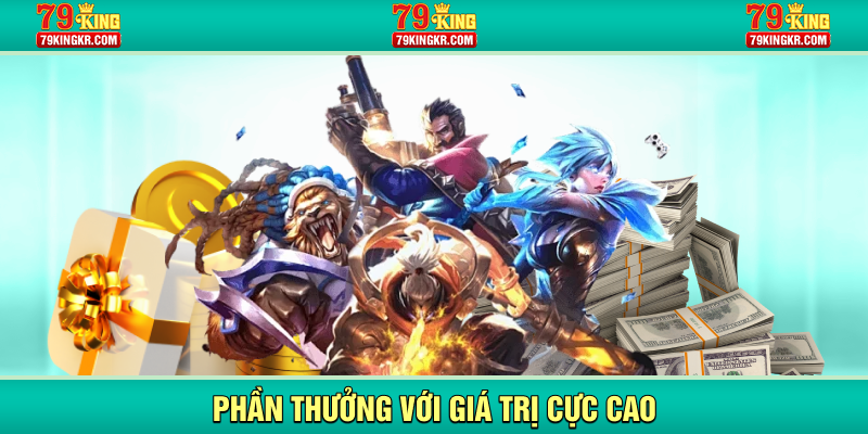 Phần thưởng với giá trị cực cao