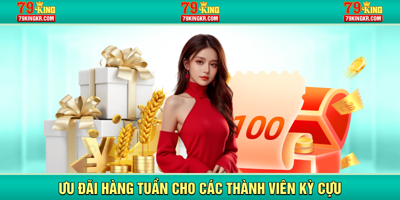 Ưu đãi hàng tuần cho các thành viên kỳ cựu